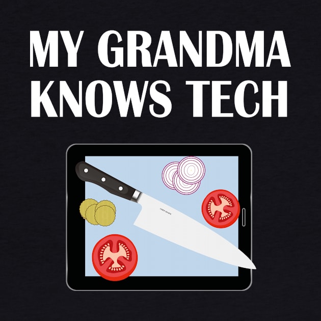 My Grandma Knows Tech by Foxxy Merch